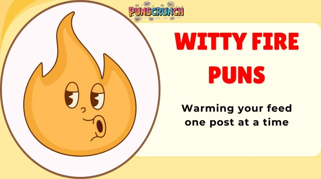 Witty Fire Puns