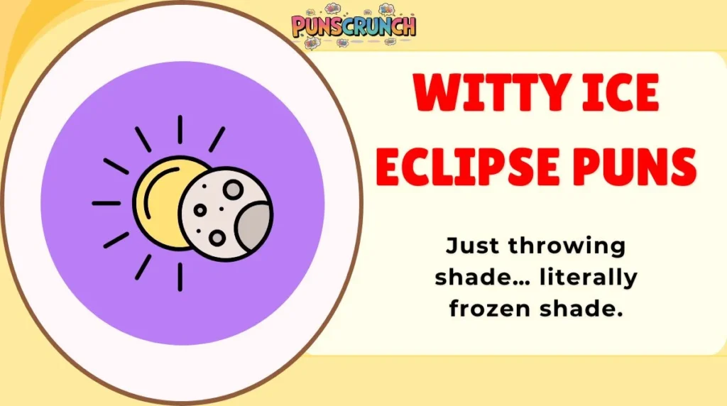 Witty Ice Eclipse Puns