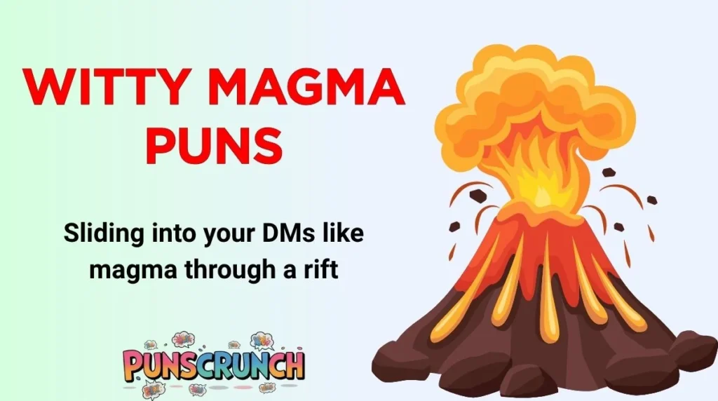 Witty Magma Puns