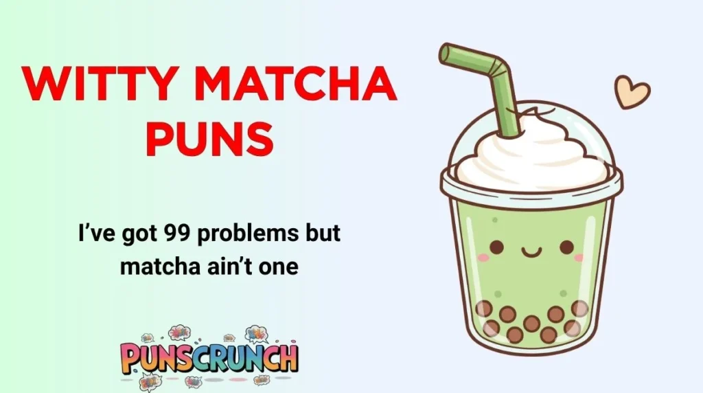 Witty Matcha Puns