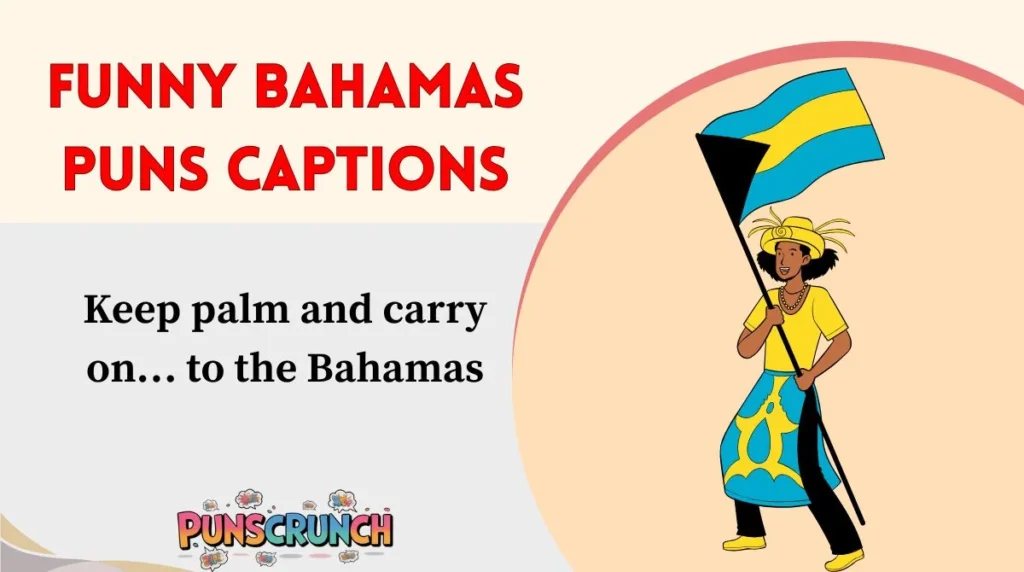 Funny Bahamas Puns Captions