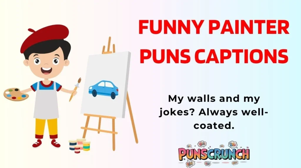 Funny Painter Puns Captions