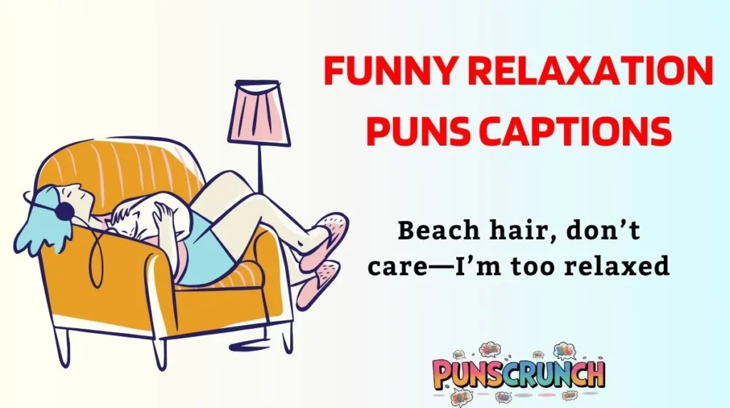 Funny Relaxation Puns Captions