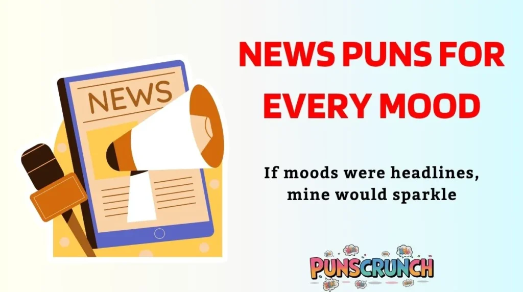 News Puns for Every Mood