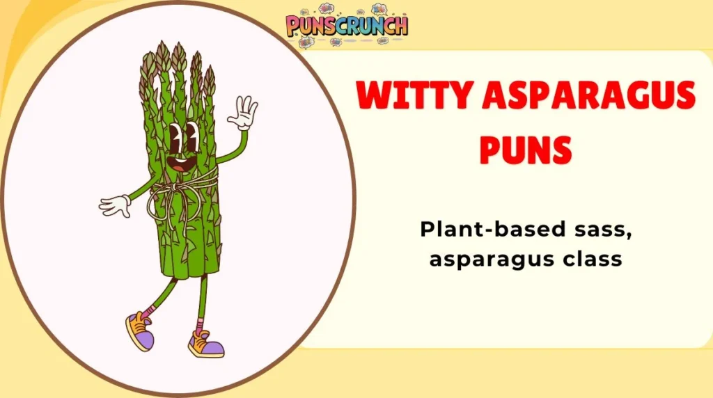 Witty Asparagus Puns