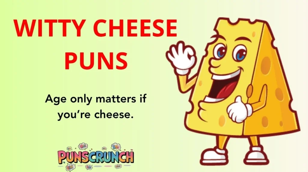 Witty Cheese Puns