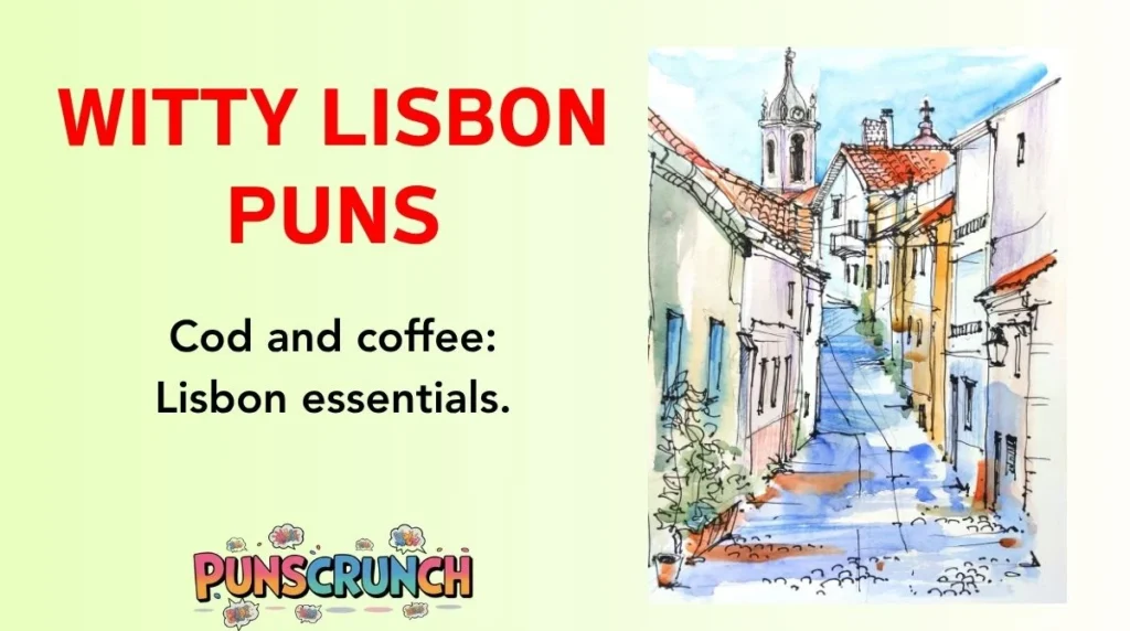 Witty Lisbon Puns