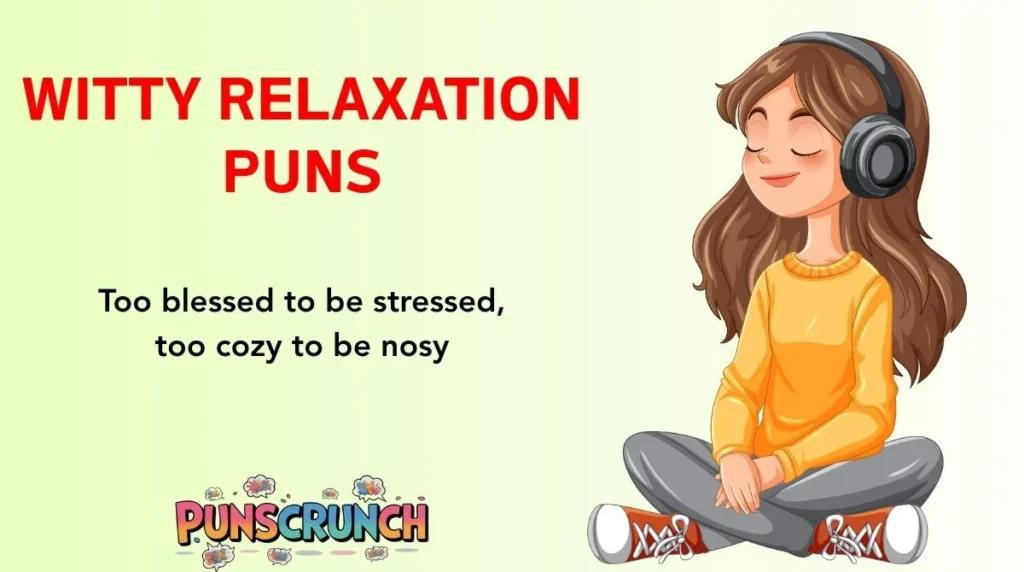 Witty Relaxation Puns