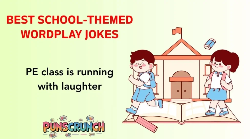 Best School-Themed Wordplay Jokes
