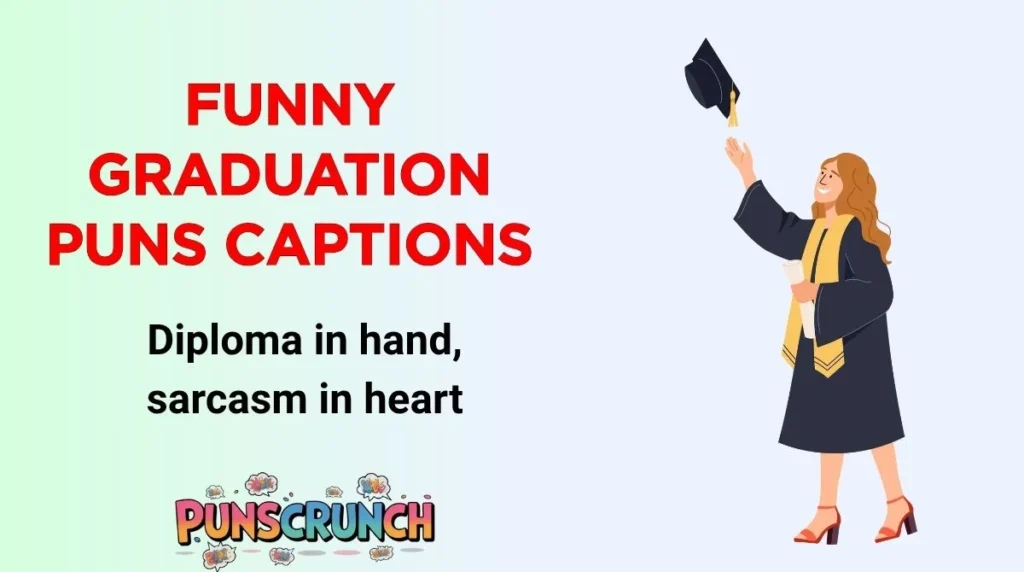 Funny Graduation Puns Captions