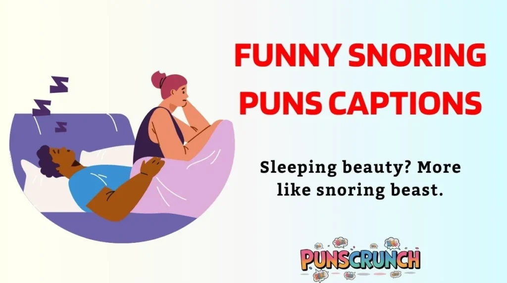 Funny Snoring Puns Captions