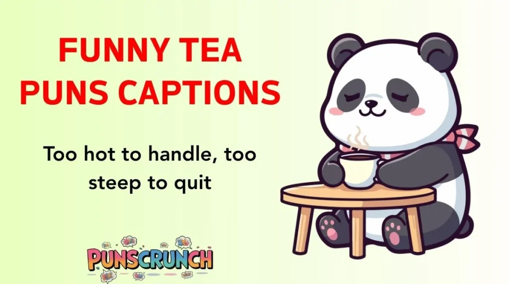 Funny Tea Puns Captions