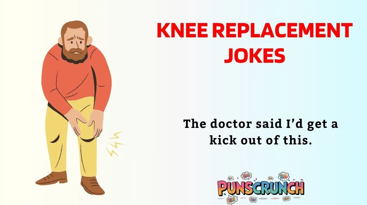 Knee Replacement Jokes