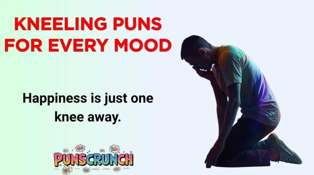 Kneeling Puns for Every Mood
