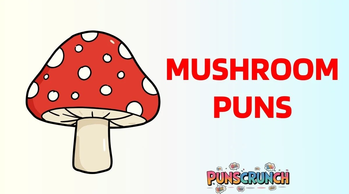 Mushroom Puns