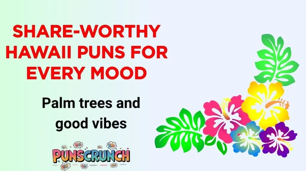 Share-Worthy Hawaii Puns for Every Mood
