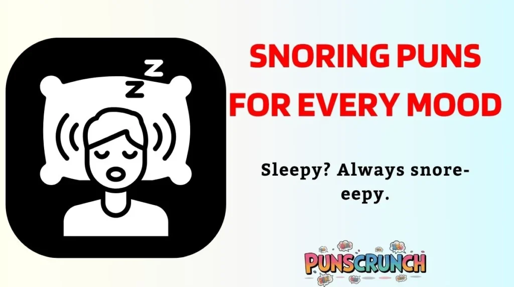 Snoring Puns for Every Mood