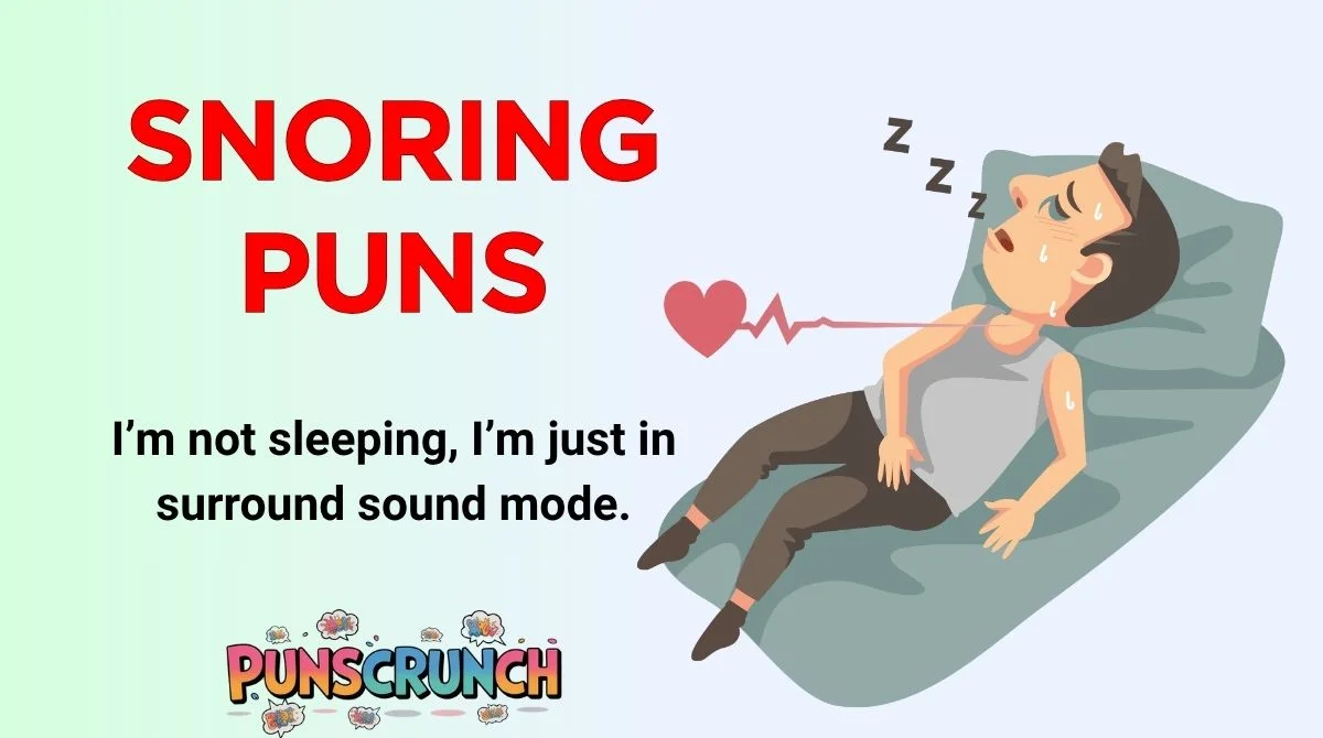 Snoring Puns