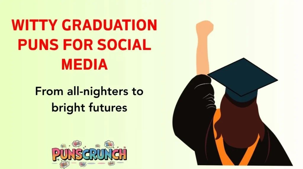 Witty Graduation Puns for Social Media